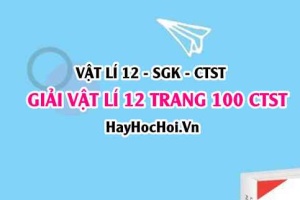Giải Vật lí 12 trang 100 Chân trời sáng tạo SGK